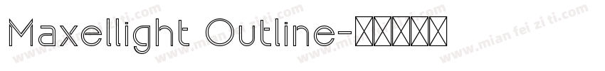 Maxellight Outline字体转换